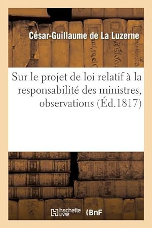 Bild des Verkufers fr Sur Le Projet de Loi Relatif A La Responsabilite Des Ministres, Observations zum Verkauf von moluna
