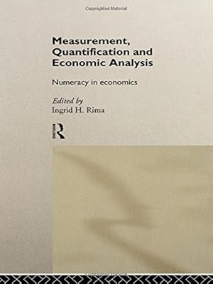 Seller image for Measurement, Quantification and Economic Analysis: Numeracy in Economics for sale by WeBuyBooks