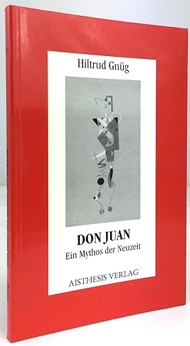 Imagen del vendedor de Don Juan. Ein Mythos der Neuzeit. a la venta por Antiquariat Heiner Henke