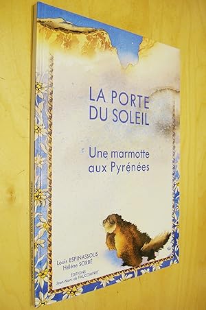 Seller image for La Porte du soleil Une marmotte aux Pyrnes for sale by Au Coeur  l'Ouvrage