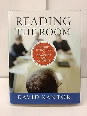Reading the Room, Group Dynamics for Coaches and Leaders