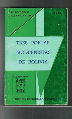 Tres poetas modernistas de Bolivia. [RAREZA!].