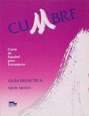 Imagen del vendedor de Cumbre. Curso Espaol para Extranjeros. Gua didctica. Nivel medio. a la venta por La Librera, Iberoamerikan. Buchhandlung