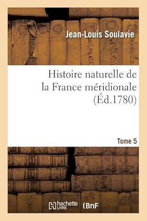 Bild des Verkufers fr Histoire Naturelle de la France Meridionale Tome 5 zum Verkauf von moluna