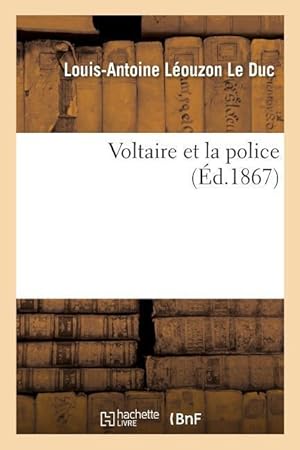 Bild des Verkufers fr Voltaire Et La Police. Dossier Recueilli A Saint-Petersbourg Parmi Les Manuscrits Francais Originaux zum Verkauf von moluna