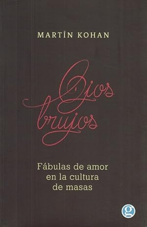 Immagine del venditore per Ojos brujos: fbulas de amor en la cultura de masas. venduto da La Librera, Iberoamerikan. Buchhandlung