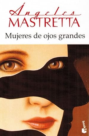 Bild des Verkufers fr Mujeres de ojos grandes. zum Verkauf von La Librera, Iberoamerikan. Buchhandlung