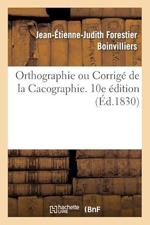 Seller image for Orthographie Ou Corrige de la Cacographie. 10e Edition for sale by moluna