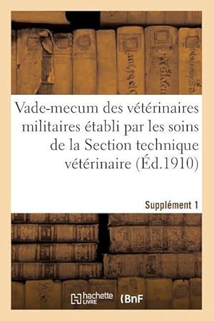 Bild des Verkufers fr Vade-Mecum Des Veterinaires Militaires, Etabli Par Les Soins de la Section Technique Veterinaire zum Verkauf von moluna