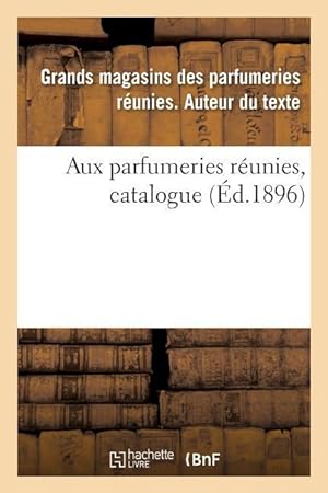 Bild des Verkufers fr Aux Parfumeries Reunies, Catalogue zum Verkauf von moluna