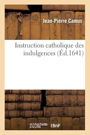 Bild des Verkufers fr Instruction Catholique Des Indulgences zum Verkauf von moluna