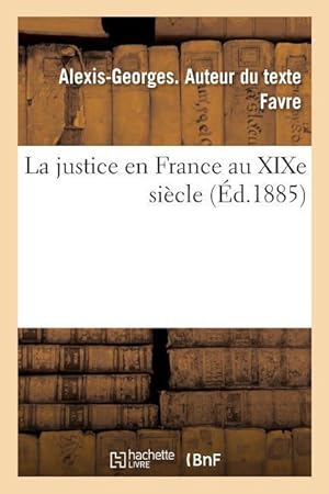 Image du vendeur pour La justice en France au XIXe siecle mis en vente par moluna