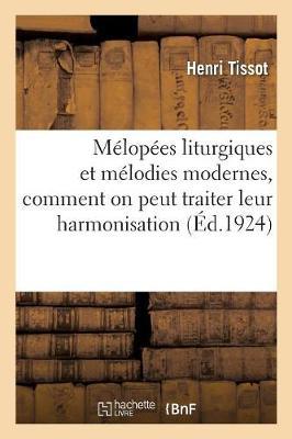 Bild des Verkufers fr Melopees Liturgiques Et Melodies Modernes, Comment on Peut Traiter Leur Harmonisation zum Verkauf von moluna