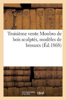 Bild des Verkufers fr Troisieme Vente Monbro de Bois Sculptes, Modeles de Bronzes zum Verkauf von moluna