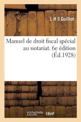 Bild des Verkufers fr Manuel de Droit Fiscal Special Au Notariat, Droits d\ Enregistrement, de Timbre, d\ Hypotheques zum Verkauf von moluna