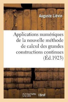 Bild des Verkufers fr Applications Numeriques de la Nouvelle Methode de Calcul Des Grandes Constructions Continues zum Verkauf von moluna