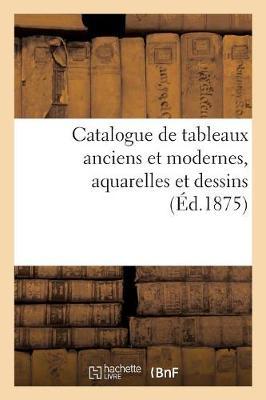 Bild des Verkufers fr Catalogue de Tableaux Anciens Et Modernes, Aquarelles Et Dessins zum Verkauf von moluna