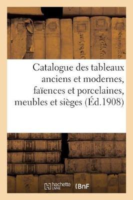 Bild des Verkufers fr Catalogue Des Tableaux Anciens Et Modernes., Faiences Et Porcelaines, Meubles Et Sieges zum Verkauf von moluna