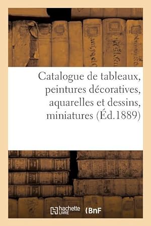 Bild des Verkufers fr Catalogue de Tableaux Anciens Et Modernes, Peintures Decoratives, Aquarelles Et Dessins, Miniatures zum Verkauf von moluna