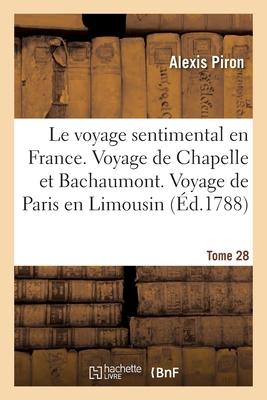 Seller image for Le Voyage Sentimental En France. Voyage de Chapelle Et de Bachaumont. Voyage de Paris En Limousin for sale by moluna