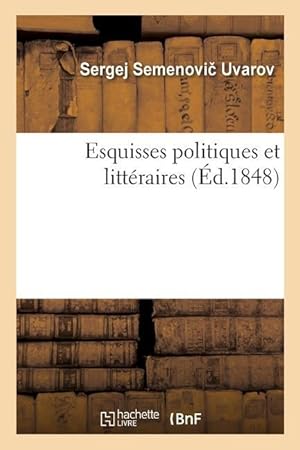 Bild des Verkufers fr Esquisses Politiques Et Litteraires zum Verkauf von moluna