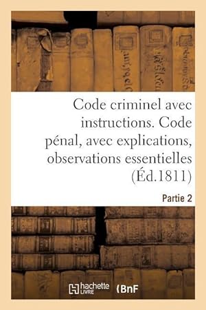 Bild des Verkufers fr Code Criminel Avec Instructions. Partie 2. Code Penal zum Verkauf von moluna