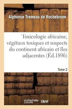 Bild des Verkufers fr Toxicologie Africaine. Tome 2. Fascicule 1-2 zum Verkauf von moluna