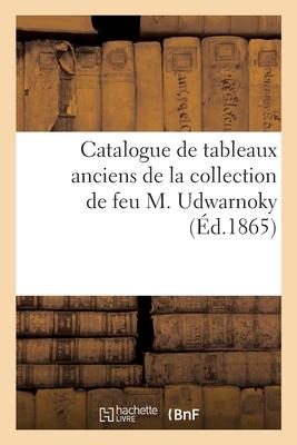 Bild des Verkufers fr Catalogue de Tableaux Anciens de la Collection de Feu M. Udwarnoky zum Verkauf von moluna