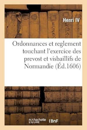 Bild des Verkufers fr Ordonnances Et Reglement Touchant l\ Exercice Des Prevost Et Visbaillifs de Normandie zum Verkauf von moluna
