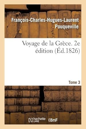 Immagine del venditore per Voyage de la Grece. 2e Edition. Tome 3 venduto da moluna