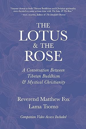 Bild des Verkufers fr The Lotus & the Rose: A Conversation Between Tibetan Buddhism & Mystical Christianity zum Verkauf von moluna