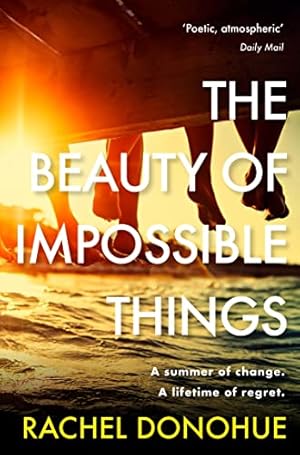 Bild des Verkufers fr The Beauty of Impossible Things: The perfect summer read zum Verkauf von WeBuyBooks