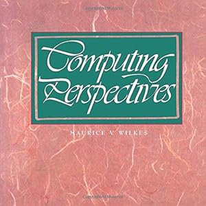 Bild des Verkufers fr Computing Perspectives (The Morgan Kaufmann Series in Computer Architecture and Design) zum Verkauf von WeBuyBooks