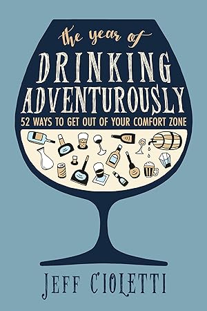 Bild des Verkufers fr The Year of Drinking Adventurously: 52 Ways to Get Out of Your Comfort Zone zum Verkauf von moluna