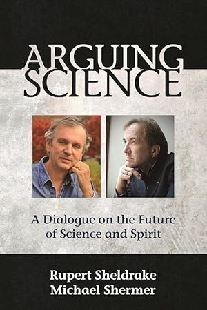 Bild des Verkufers fr Arguing Science: A Dialogue on the Future of Science and Spirit zum Verkauf von moluna