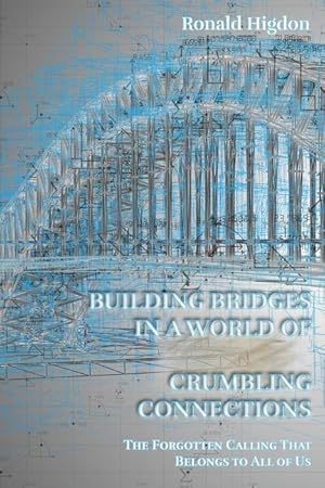 Seller image for Building Bridges in a World of Crumbling Connections for sale by moluna
