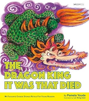 Bild des Verkufers fr The Dragon King It Was That Died: My Favourite Chinese Stories Series zum Verkauf von moluna