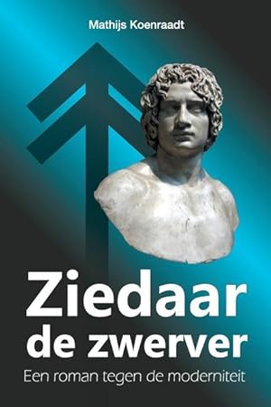 Bild des Verkufers fr Ziedaar de zwerver: Een roman tegen de moderniteit zum Verkauf von moluna