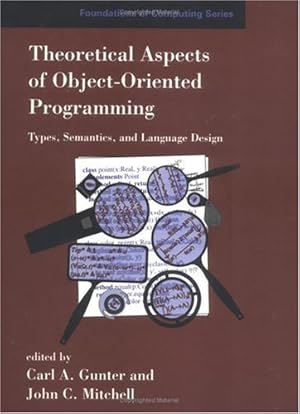 Seller image for Theoretical Aspects of Object"Oriented Programming " Types, Semantics & Language Design: Types, Semantics, and Language Design (Foundations of Computing) for sale by WeBuyBooks