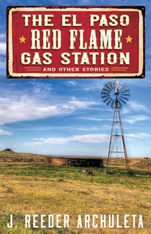 Image du vendeur pour The El Paso Red Flame Gas Station: And Other Stories mis en vente par moluna