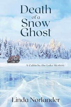 Bild des Verkufers fr Death of a Snow Ghost: A Cabin by the Lake Mystery zum Verkauf von moluna