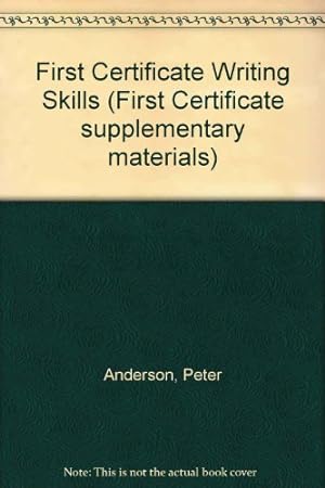 Image du vendeur pour First Certificate Writing Skills (First Certificate supplementary materials) mis en vente par WeBuyBooks