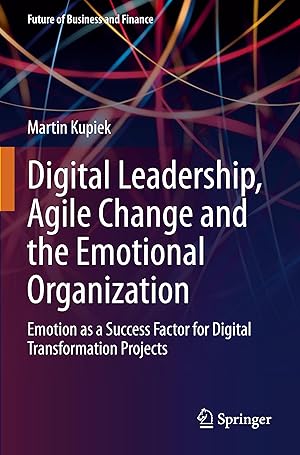 Immagine del venditore per Digital Leadership, Agile Change and the Emotional Organization venduto da moluna