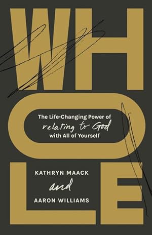Immagine del venditore per Whole: The Life-Changing Power of Relating to God with All of Yourself venduto da moluna