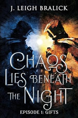 Bild des Verkufers fr Chaos Lies Beneath the Night, Episode 1: Gifts zum Verkauf von moluna