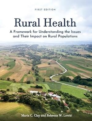 Bild des Verkufers fr Rural Health: A Framework for Understanding the Issues and Their Impact on Rural Populations zum Verkauf von moluna