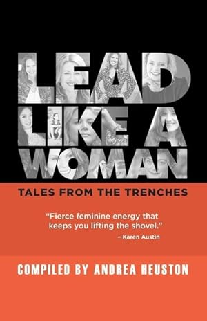 Bild des Verkufers fr Lead Like a Woman: Tales From the Trenches zum Verkauf von moluna