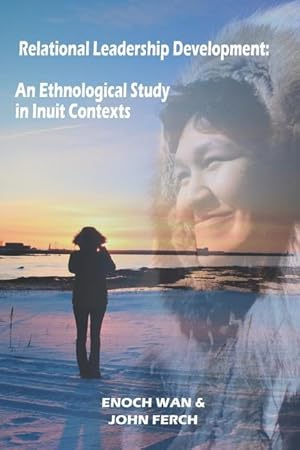 Bild des Verkufers fr Relational Leadership Development: An Ethnological Study in Inuit Contexts zum Verkauf von moluna