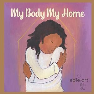 Bild des Verkufers fr My Body My Home: A Story for Being Grounded zum Verkauf von moluna