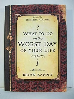 Seller image for What to Do on the Worst Day of Your Life for sale by Reliant Bookstore